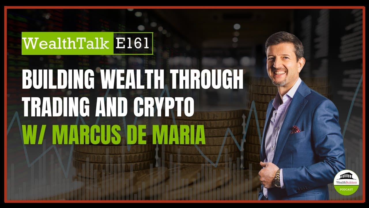 Building Wealth Through Trading And Crypto w/ Marcus de Maria